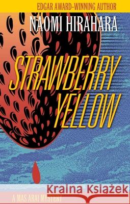 Strawberry Yellow: A Mas Arai Mystery Naomi Hirahara 9781684428649 Prospect Park Books - książka