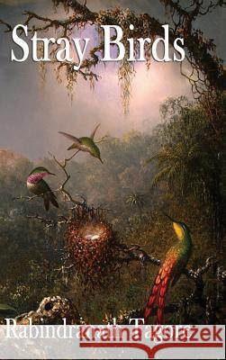Stray Birds Rabindranath Tagore 9781515435099 A & D Publishing - książka