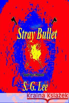 Stray Bullet S. G. Lee 9781987977189 Shillelagh Books - książka