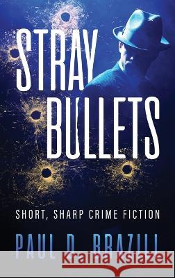 Stray Bullets: Short, Sharp Crime Fiction Paul D Brazill   9784824166081 Next Chapter - książka