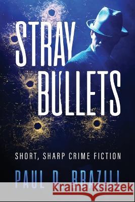 Stray Bullets: Short, Sharp Crime Fiction Paul D Brazill   9784824166098 Next Chapter - książka