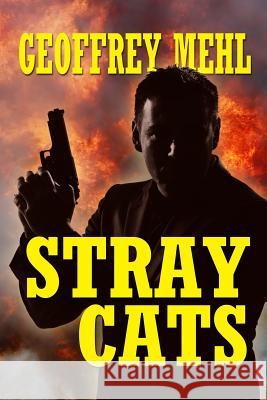 Stray Cats Geoffrey Mehl 9780615642796 Pennystone Books - książka