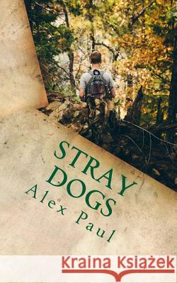 Stray Dogs Alex Paul 9781546522010 Createspace Independent Publishing Platform - książka
