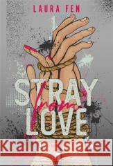 Stray from Love Laura Fen 9788383208237 NieZwykłe - książka