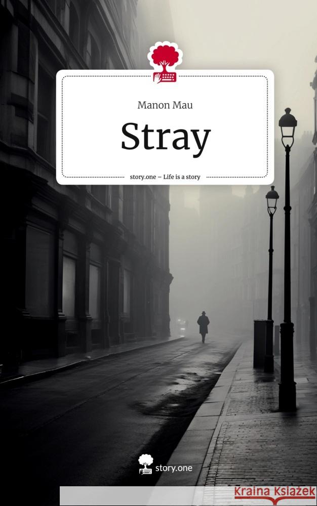 Stray. Life is a Story - story.one Mau, Manon 9783710842337 story.one publishing - książka