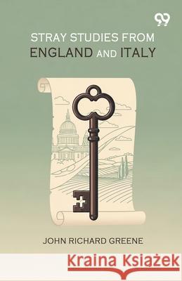 Stray Studies From England And Italy John Richard Greene 9789373404301 Double 9 Books - książka