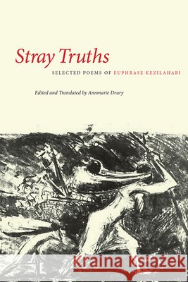 Stray Truths: Selected Poems of Euphrase Kezilahabi Annemarie Drury 9781611861822 Michigan State University Press - książka