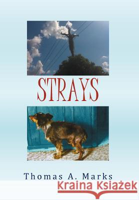 Strays Thomas A. Marks 9781477153840 Xlibris Corporation - książka