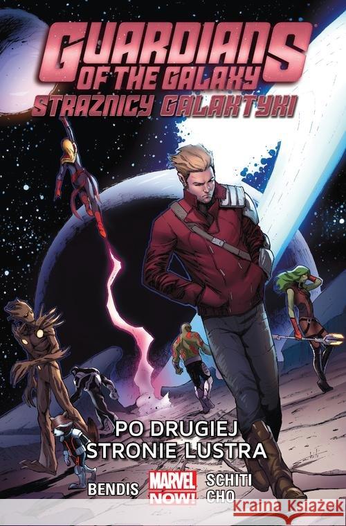 Strażnicy Galaktyki T.6 Po drugiej stronie lustra Bendis Brian Michael Cho Frank Schiti Valerio 9788328126640 Egmont - książka