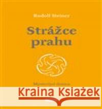 Strážce prahu Rudolf Steiner 9788088337577 Franesa - książka