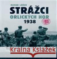 Strážci Orlických hor 1938 Radan Lášek 9788090389274 Codyprint - książka