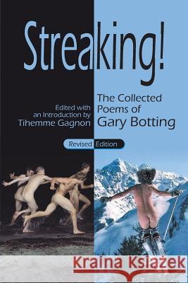 Streaking! The Collected Poems of Gary Botting - Revised Edition Gary Botting 9781681814193 Strategic Book Publishing - książka