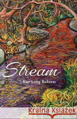 Stream Kay Long Roberts Erin Chandler Brooke Lee 9781735172729 Rabbit House Press - książka