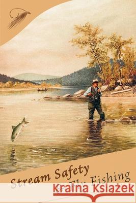 Stream Safety and Fly Fishing G. R. Murphy 9781665309493 Booklogix - książka