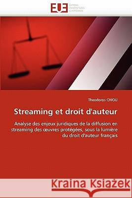Streaming Et Droit d''auteur Theodoros Chiou 9786131528194 Editions Universitaires Europeennes - książka