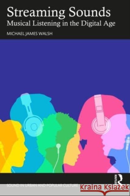 Streaming Sounds Michael James (University of Canberra, Australia) Walsh 9781032226163 Taylor & Francis Ltd - książka