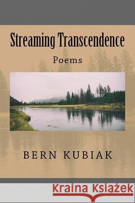 Streaming Transcendence Bern Kubiak 9780692663042 Mountain High Press - książka