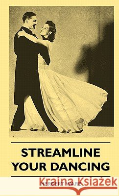 Streamline Your Dancing Herbert Ware 9781445513249 Miller Press - książka