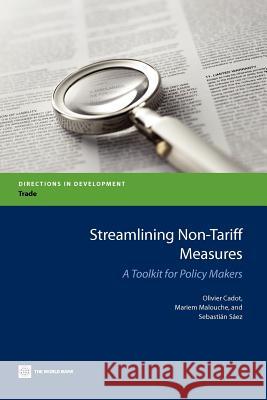 Streamlining Non-Tariff Measures: A Toolkit for Policy Makers Cadot, Olivier 9780821395103 World Bank Publications - książka