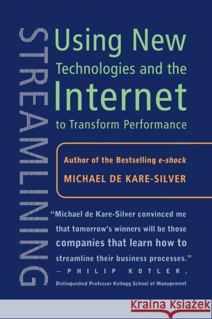 Streamlining: Using New Technologies and the Internet to Transform Performance de Kare-Silver, Michael 9781349667000 Palgrave MacMillan - książka