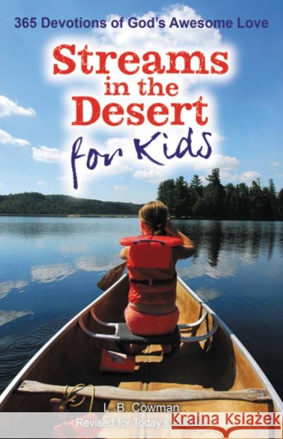 Streams in the Desert for Kids: 365 Devotions of God's Awesome Love L. B. E. Cowman 9780310747864 Zonderkidz - książka