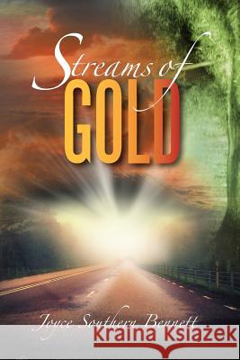 Streams of Gold Joyce Southern Bennett 9781479724338 Xlibris Corporation - książka