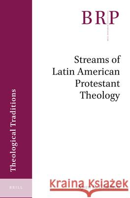 Streams of Latin American Protestant Theology R. Gladwin, Ryan 9789004412156 Brill - książka