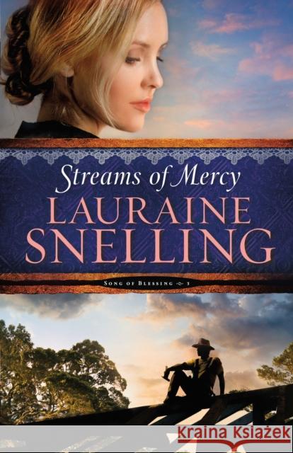 Streams of Mercy Lauraine Snelling 9780764211065 Bethany House Publishers - książka