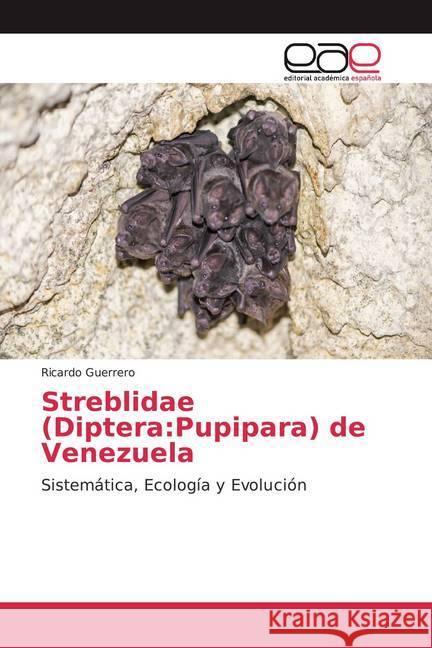 Streblidae (Diptera:Pupipara) de Venezuela : Sistemática, Ecología y Evolución Guerrero, Ricardo 9786139469161 Editorial Académica Española - książka