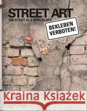 Street Art : Die Stadt als Spielplatz. Krause, Daniela Heinicke, Christian  9783940213570 Archiv der Jugendkulturen - książka