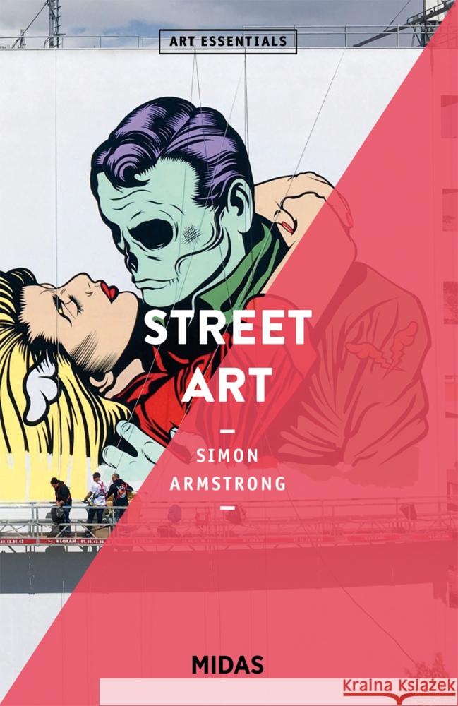 Street Art (ART ESSENTIALS) Armstrong, Simon 9783038762133 Midas Collection - książka