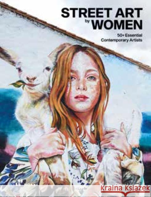 Street Art by Women: 50+ Essential Contemporary Artists López, Diego 9788417656973 Hoaki - książka