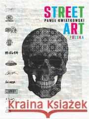 Street Art Polska Paweł Kwiatkowski 9788321352374 Arkady - książka