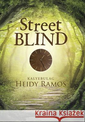 Street Blind: Kalyebulag Heidy Ramos 9781512741636 WestBow Press - książka