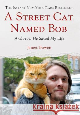 Street Cat Named Bob James Bowen 9781250029461 Thomas Dunne Books - książka