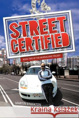 Street Certified: Book Two of the Murdaland Trilogy Stockton, Martin 9781475916829 iUniverse.com - książka