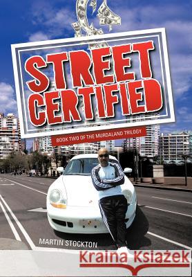 Street Certified: Book Two of the Murdaland Trilogy Stockton, Martin 9781475916843 iUniverse.com - książka