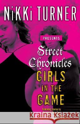 Street Chronicles Girls in the Game: Stories Nikki Turner 9780345484024 One World - książka