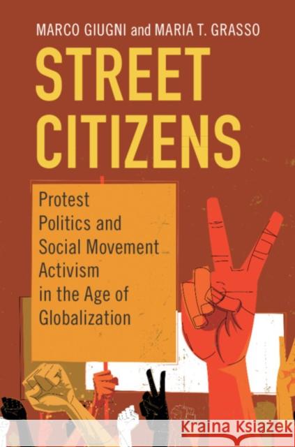Street Citizens: Protest Politics and Social Movement Activism in the Age of Globalization Marco Giugni Maria Grasso 9781108469265 Cambridge University Press - książka