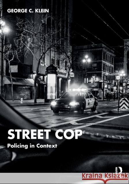 Street Cop: Policing in Context George Klein 9781032192741 Routledge - książka