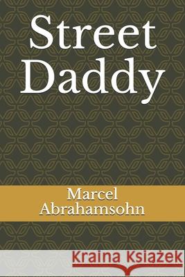 Street Daddy Marcel Abrahamsohn 9798456941756 Independently Published - książka