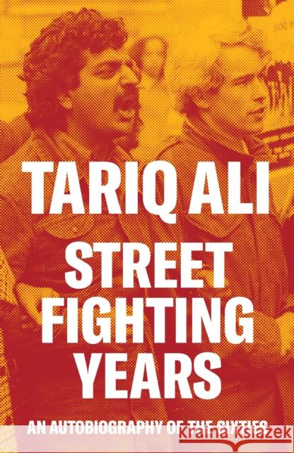 Street-Fighting Years: An Autobiography of the Sixties Tariq Ali 9781804297131 Verso Books - książka