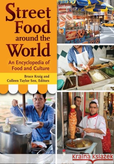 Street Food around the World: An Encyclopedia of Food and Culture Kraig, Bruce 9781598849547 ABC-CLIO - książka