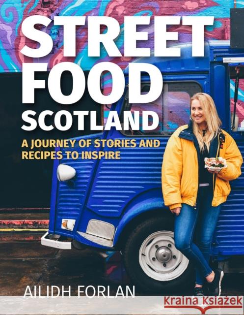 Street Food Scotland Ailidh Forlan 9781785302633 Black and White Publishing - książka