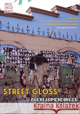 Street Gloss Brent Armendinger Alpe Romero 9781946031532 Glossarium: Unsilenced Texts - książka