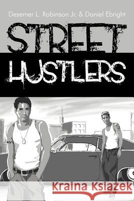 Street Hustlers Desemer L. Robinso Daniel Ebright 9781463460310 Authorhouse - książka