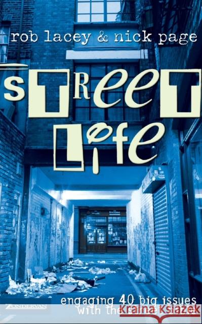 Street Life: Engaging 40 Big Issues with the Street Bible Lacey, Rob 9780310257394 ZONDERVAN PUBLISHING HOUSE - książka