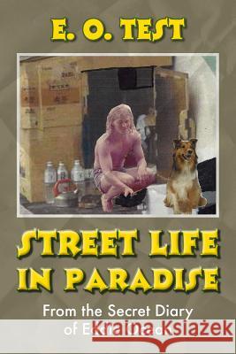 Street Life In Paradise: From The Secret Diary of Eddie Ocean Test, E. O. 9780985305024 Sea Angel Publishing - książka