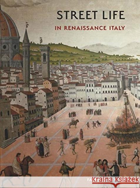 Street Life in Renaissance Italy Fabrizio Nevola 9780300175431 Yale University Press - książka