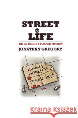 Street Life: The 9th Gemini & Flowers Mystery Jonathan Gregory 9781719330541 Createspace Independent Publishing Platform - książka